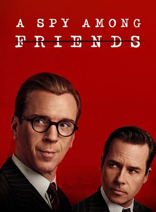 A Spy Among Friends streaming VF