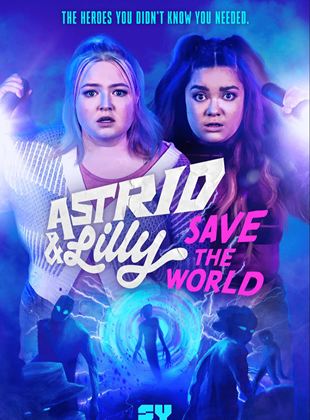 Astrid & Lilly Save The World streaming VF