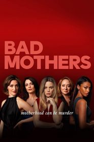 Bad Mothers 