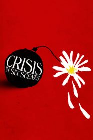 Crisis in Six Scenes 