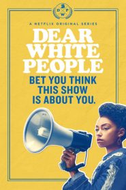 Dear White People 