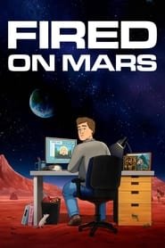 Fired on Mars streaming VF