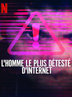 L'Homme le plus détesté d'Internet streaming VF